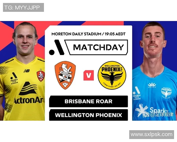 惠灵顿与布里斯班比赛前瞻分析及双方近期状态对比