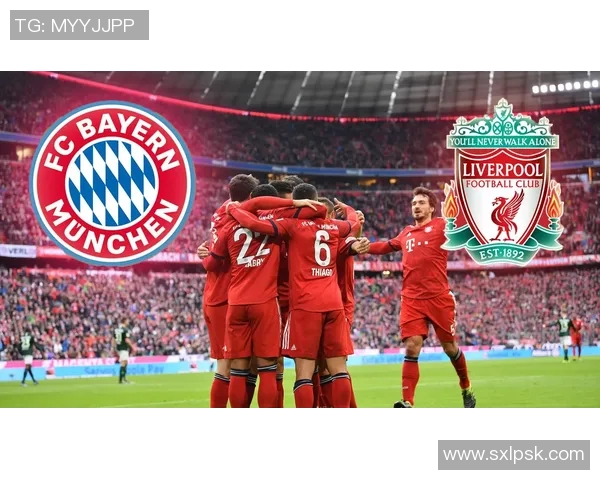 利物浦主场迎战拜仁慕尼黑次回合激战前瞻与预测分析 利物浦主场迎战拜仁慕尼黑次回合激战前瞻与预测分析